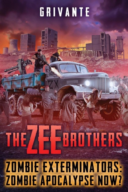 The Zee Brothers: Zombie Apocalypse Now?: Zombie Exterminators Vol.4