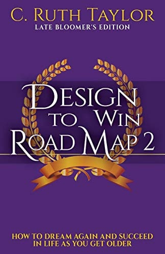 Design to Win Road Map 2 How to Dream Again and Succeed in Life As You Get Older