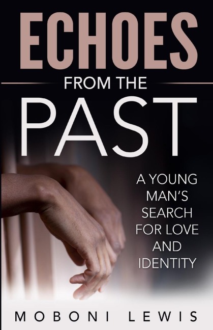 Echoes from the Past: A Young Mans Search for Love and Identity