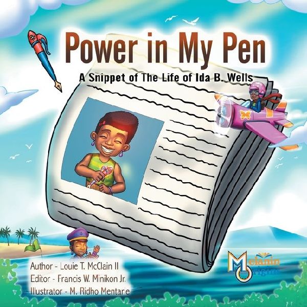 Power in My Pen: A Snippet of the Life of Ida B. Wells