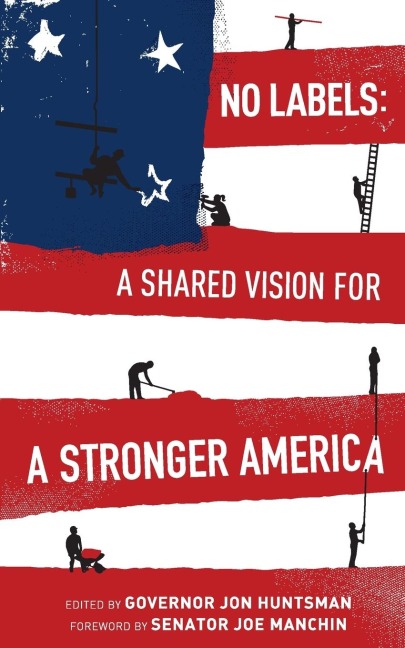No Labels: A Shared Vision for a Stronger America