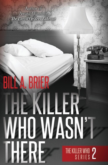 The Killer Who Wasnt There: The Killer Who Series ~ Book 2