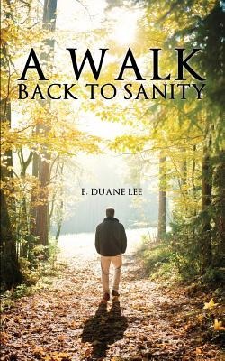 A Walk Back to Sanity