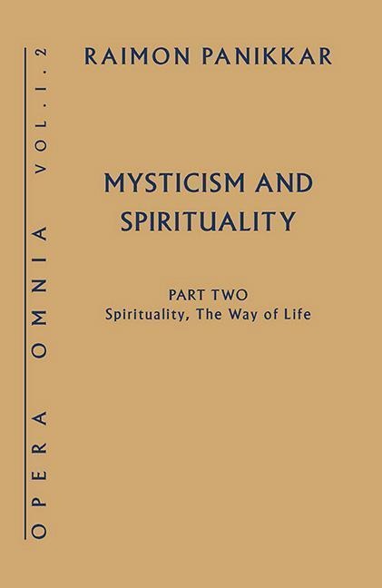 Mysticism and Spirituality: Spirituality, the Way of Life