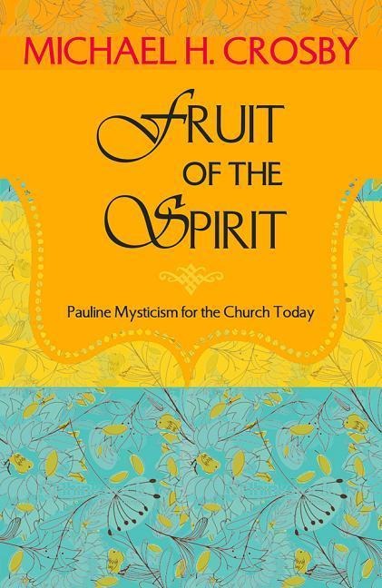 Fruit of the Spirit: Pauline Mysticism for the Church Today