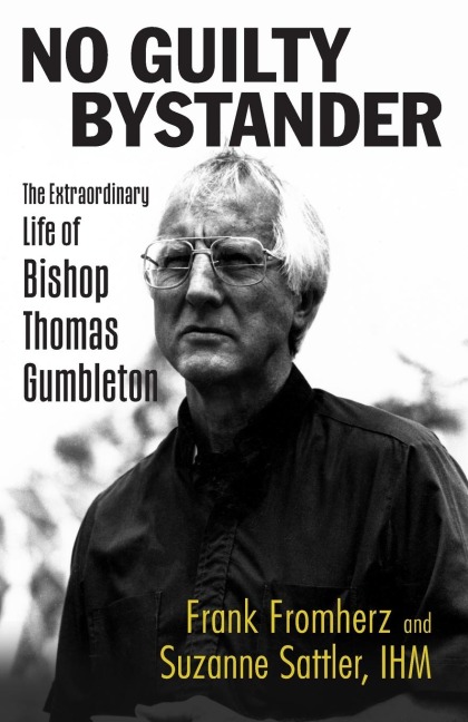 No Guilty Bystander: The Extraordinary Life of Bishop Thomas Gumbleton
