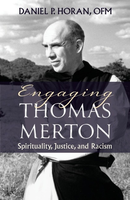 Engaging Thomas Merton: Spirituality, Justice, and Racism