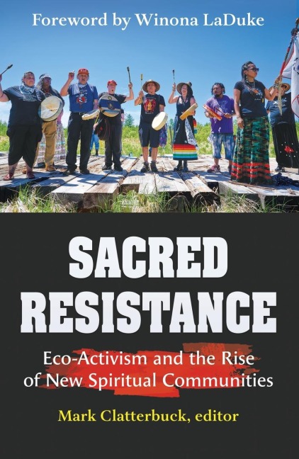 Sacred Resistance: Eco-Activism and the Rise of New Spiritual Communities
