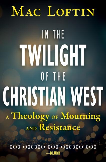 In the Twilight of the Christian West