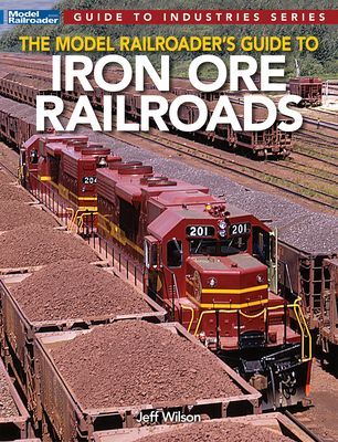 Model Railroaders Guide to Iron Ore Railroads