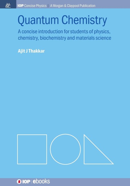Quantum Chemistry: A Concise Introduction for Students of Physics, Chemistry, Biochemistry and Materials Science