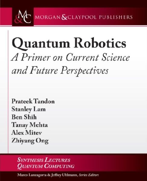 Quantum Robotics: A Primer on Current Science and Future Perspectives