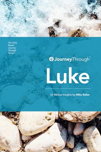 Journey Through Luke 62 Biblical Insights by Mike Raiter