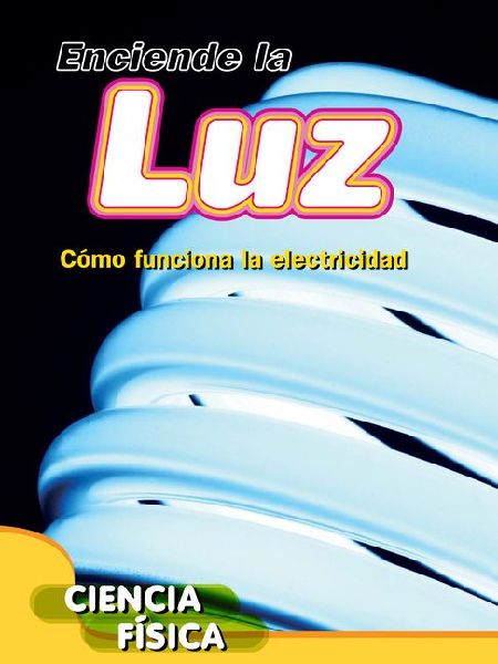 Enciende la luz: Como funciona la electricidad