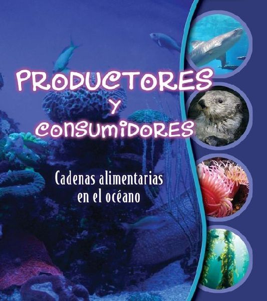 Productores y consumidores: Cadenas alimentarias en el oceano