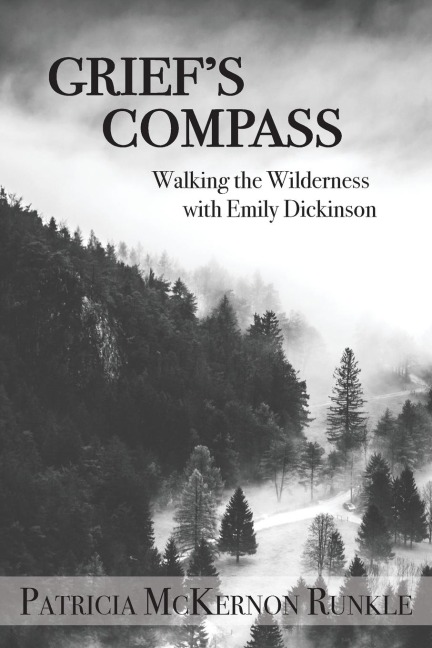 Griefs Compass: Walking the Wilderness with Emily Dickinson