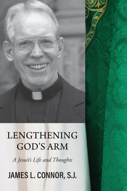 Lengthening Gods Arm: A Jesuits Life and Thoughts