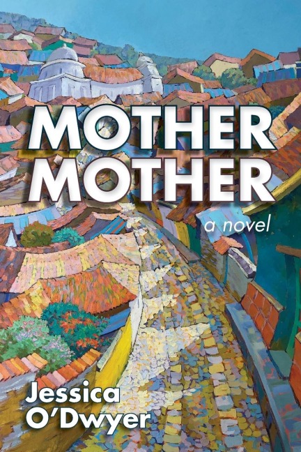 Mother Mother: A Novel