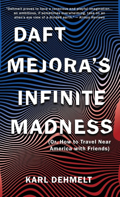 Daft Mejoras Infinite Madness: (Or, How to Travel Near America with Friends)