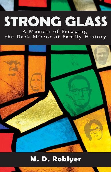 Strong Glass: A Memoir of Escaping  the Dark Mirror of Family History