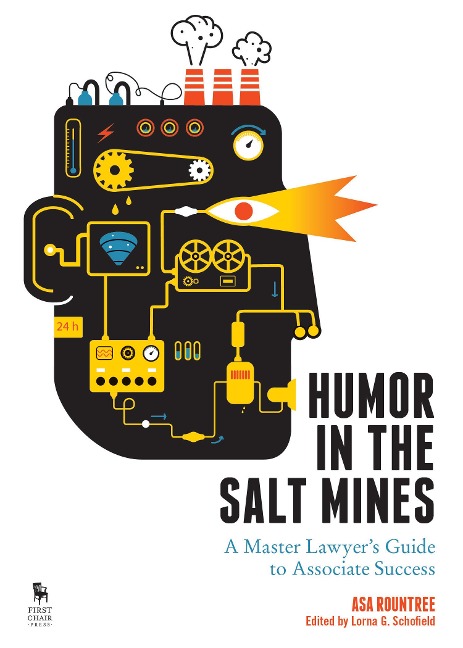 Humor in the Salt Mines: A Master Lawyers Guide to Associate Success