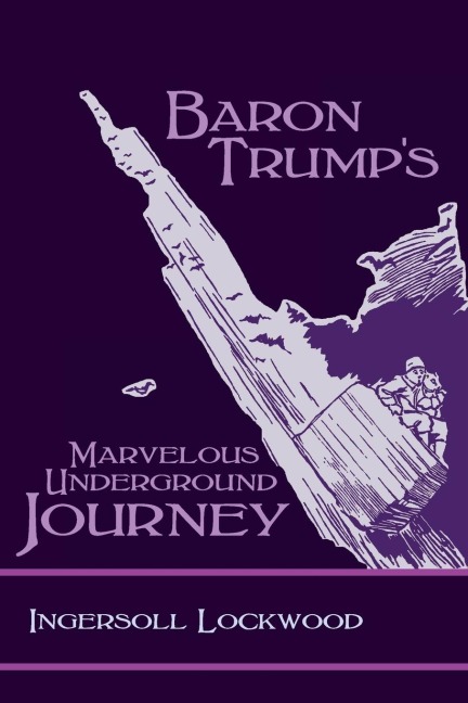 Baron Trumps Marvelous Underground Journey