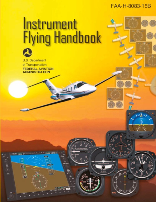 Instrument Flying Handbook, FAA-H-8083-15B (Color Print): IFR Pilot Flight Training Study Guide