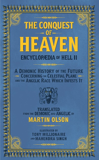 Encyclopaedia of Hell II: The Conquest of Heaven a Demonic History of the Future Concerning the Celestial Realm and the Angelic Race Which Infests It