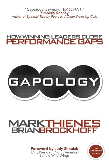 Gapology: How Winning Leaders Close Performance Gaps, 5th Anniversary Edition