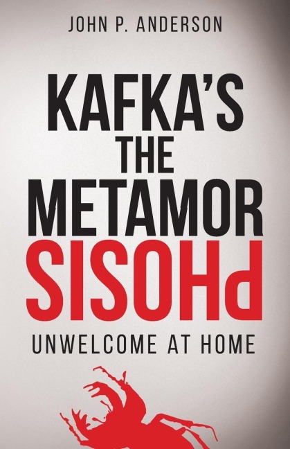Kafkas The Metamorphosis: Unwelcome at Home
