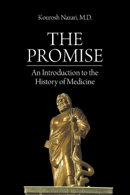 The Promise: An Introduction to the History of Medicine