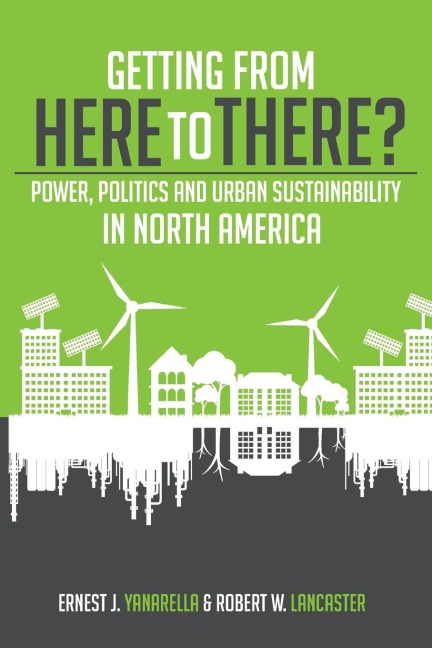 Getting from Here to There? Power, Politics and Urban Sustainability in North America