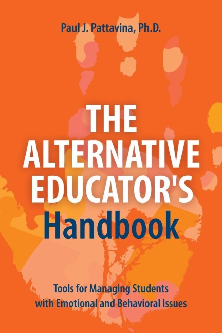 The Alternative Educators Handbook: Tools for Managing Students with Emotional and Behavioral Issues