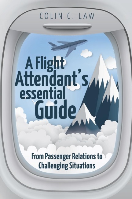 A Flight Attendants Essential Guide: From Passenger Relations to Challenging Situations