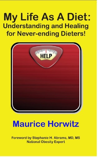 My Life As a Diet Understanding and Healing for Never-Ending Dieters!