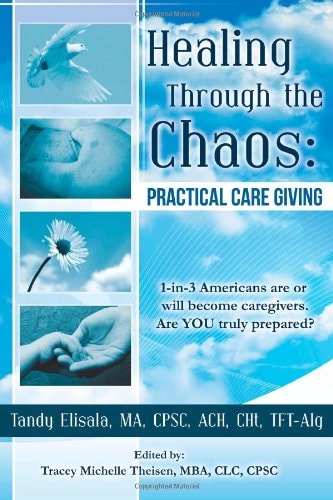 Healing Through the Chaos Practical Care Giving