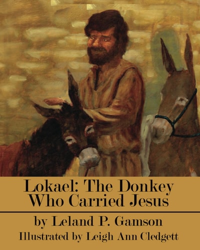 Lokael The Donkey Who Carried Jesus