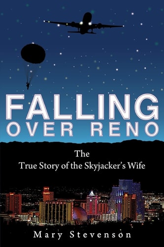 Falling Over Reno The True Story of the Skyjacker's Wife