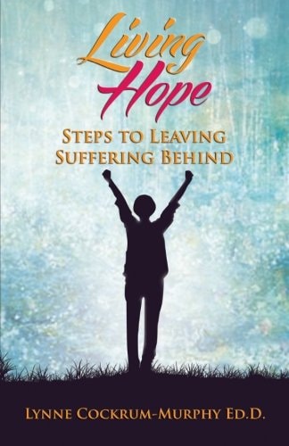 Living Hope Steps to Leaving Suffering Behind