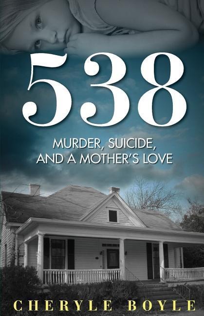 538: Murder, Suicide and A Mothers Love