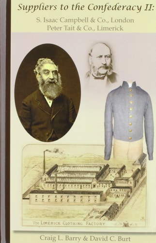 Suppliers to the Confederacy II S. Isaac Campbell & Co., London, Peter Tait & Co., Limerick