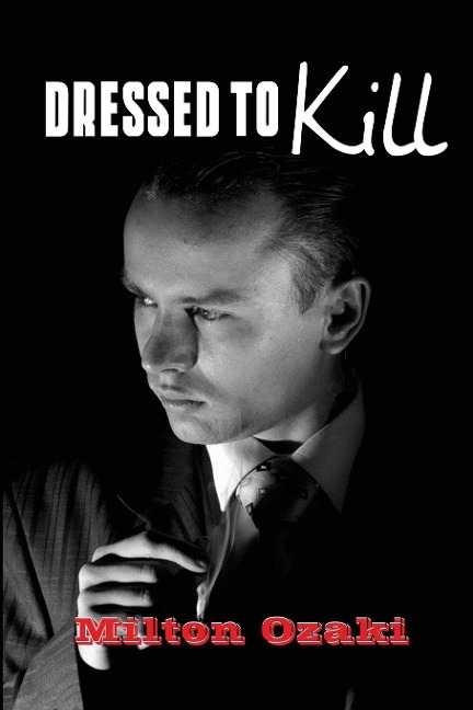 Dressed to Kill: A Classic Hard-Boiled Mystery