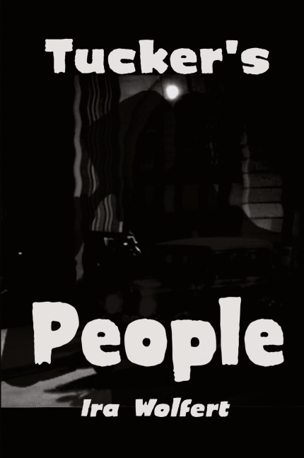 Tuckers People: A Novel of Power and Corruption