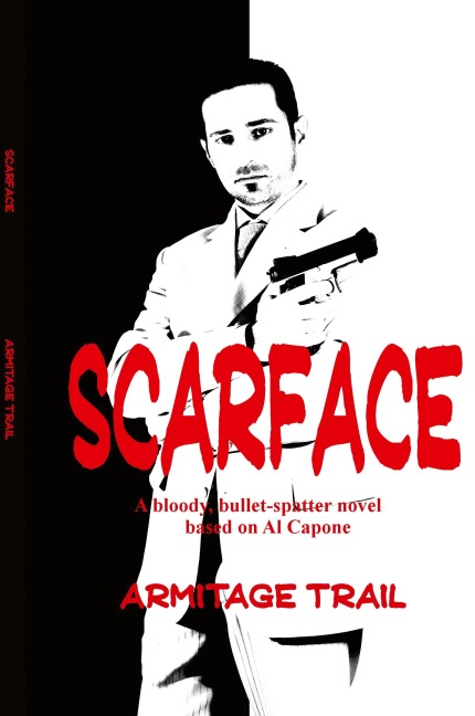 Scarface: A Novel of Power, Violence, and the Rise of Organized Crime
