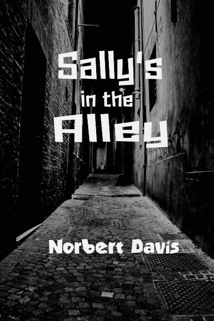 Sallys in the Alley: A Hardboiled Crime Story from the Golden Age of Pulp Fiction