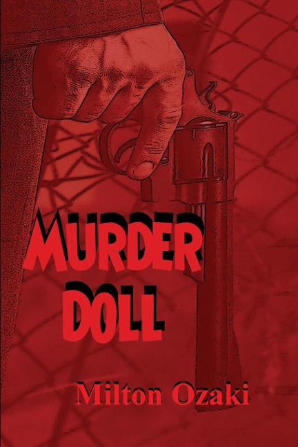 Murder Doll: A Noir Novel of Desire, Deception, and Consequence