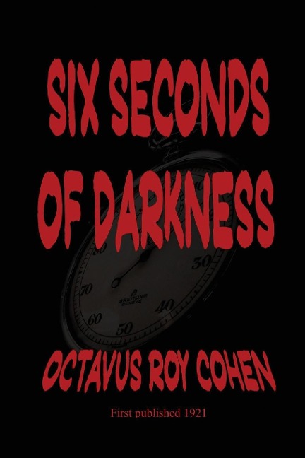 Six Seconds of Darkness: Classic Crime Tale of Chance and Consequence