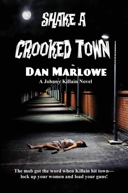Shake a Crooked Town: A Novel of Crime, Risk, and Betrayal