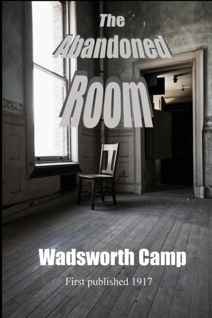 The Abandoned Room: A Classic Country House Mystery of Inheritance and Deceit