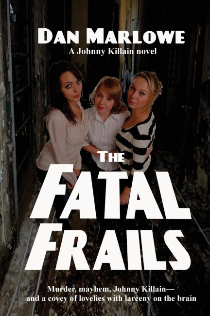 The Fatal Frails: A Hardboiled Crime Novel of Deception and Survival
